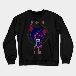 Vibe Til I Die // Jaxx Crewneck Sweatshirt